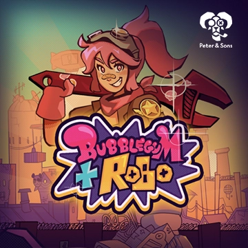PeterSons : Bubblegum and Robo - CAMPSLOT138