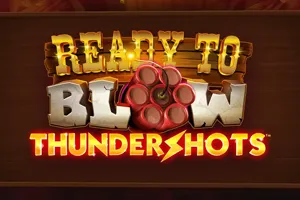 Ready to Blow: Thundershots - CAMPSLOT138